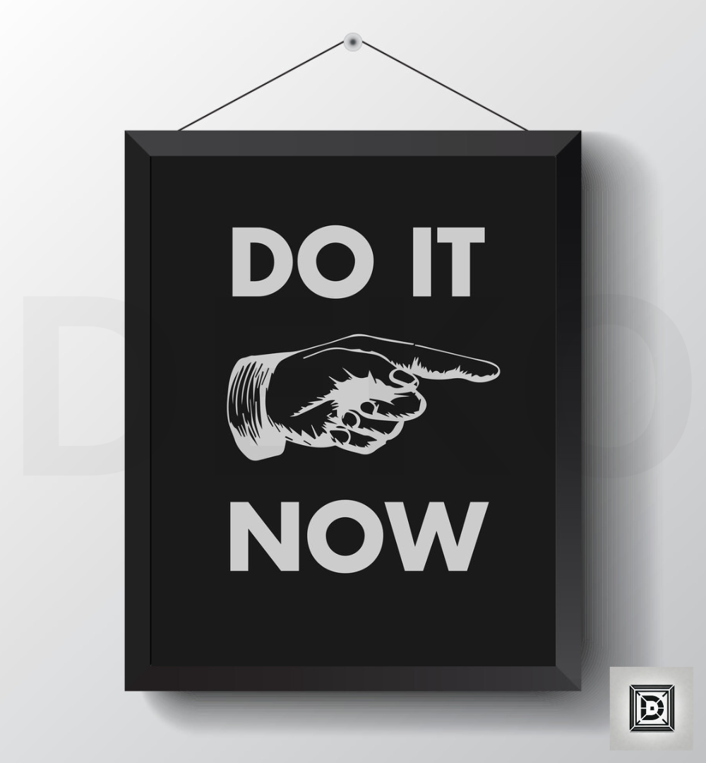 Do It Now : Poster Frame
